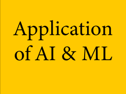 Application of AI and ML