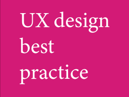 UX design best practice